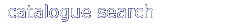 catalogue search